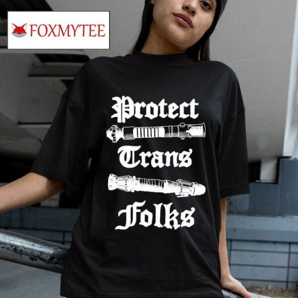 Protect Trans Folks Lightup Sabers Tshirt