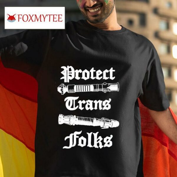 Protect Trans Folks Lightup Sabers Tshirt