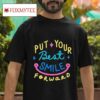 Put Your Best Smile Forward Tshirt