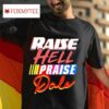 Raise Hell Praise Dale Racing Tshirt