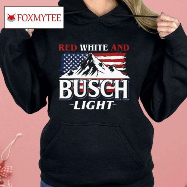 Red White And Busch Light 4th Of July Shirt