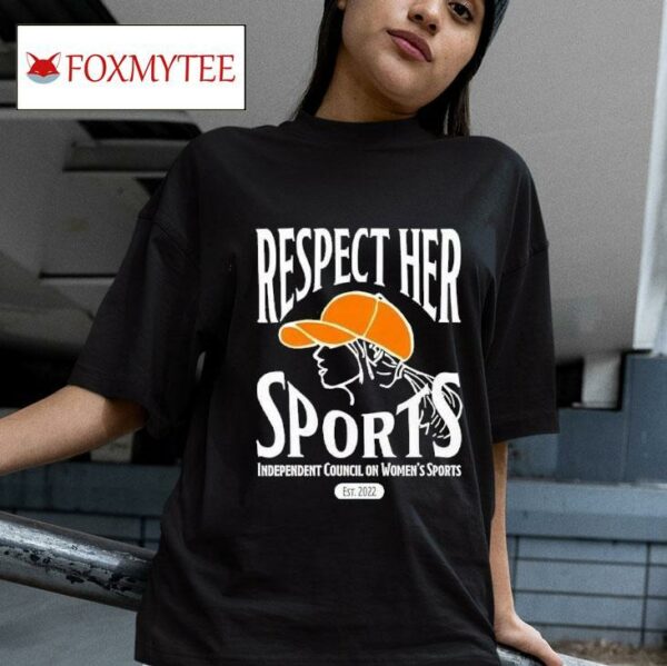 Respect Her Sports Independent Council On Women S Sports Est Tshirt