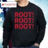 Root Root Root Shirt