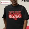 Rylie Boone Oklahoma Sooners There's Only One Oklahoma And It Ends With Oklahoma Shirt