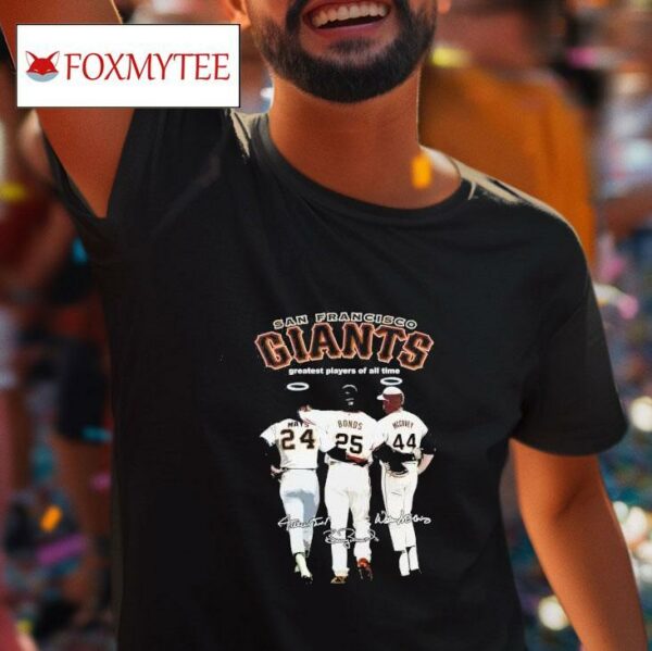 San Francisco Giants Greatest Players Of All Time Mays Bonds And Mccovey Tshirt