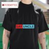 Say Uncle Tshirt