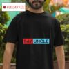 Say Uncle Tshirt