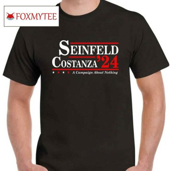 Seinfeld Costanza A Campaign About Nothing 2024 Shirt