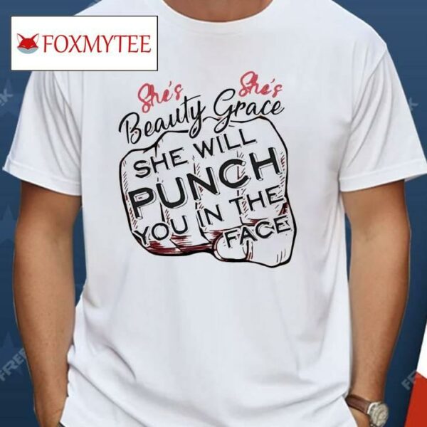 She Will Punch You In The Face Shirt