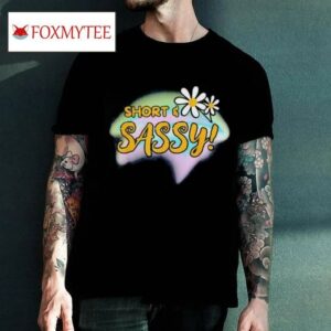 Short Sassy Humor Daisy Shirt