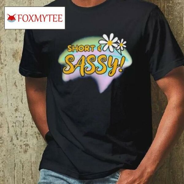 Short Sassy Humor Daisy Shirt