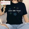 Sick And Tired Shirt