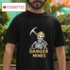 Skeleton Danger Mines Tshirt