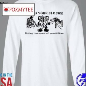 Smash Your Clocks Ending Time Opens All Possibilities 2024 Shirt