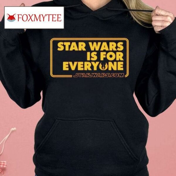 Star Wars Is For Everyone Shirt
