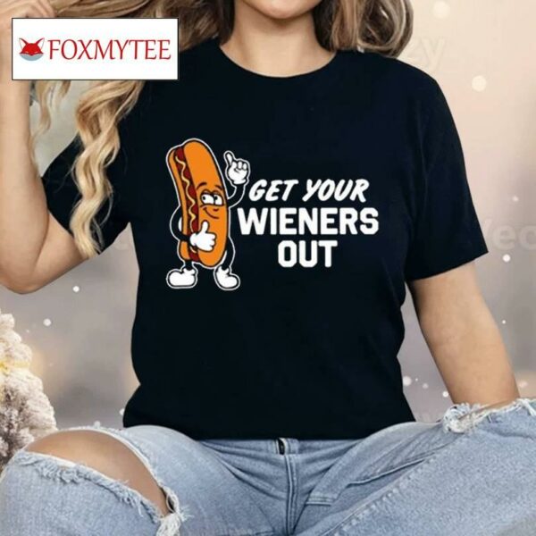 Steve Get Your Wieners Out Shirt