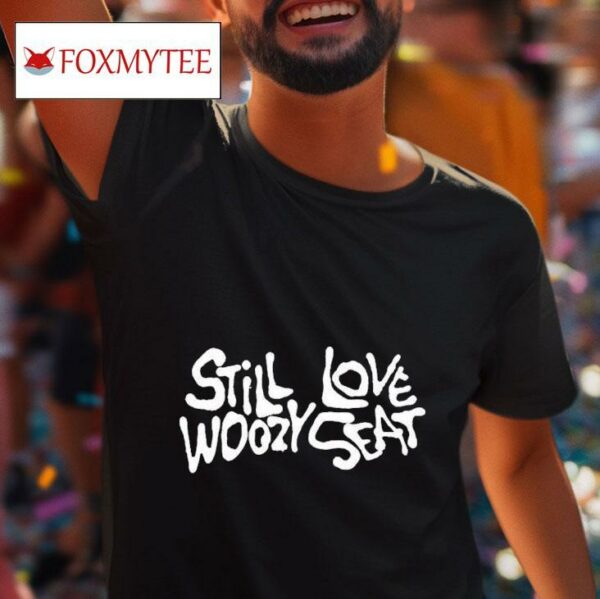 Still Woozy Loveseas Tshirt