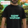Super Woman Tshirt