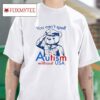 Teddy You Can T Spell Autism Without Usa Tshirt