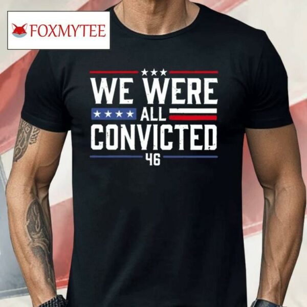 Terrencekwilliams We Were All Convicted 46 Shirt