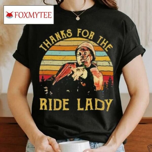 Thanks For The Ride Lady Vintage Shirt