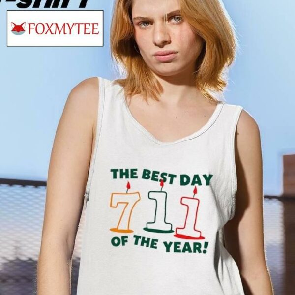 The Best Day Of The Year 711 Shirt