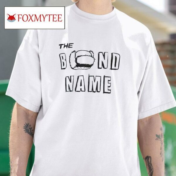 The Bond Name Tshirt