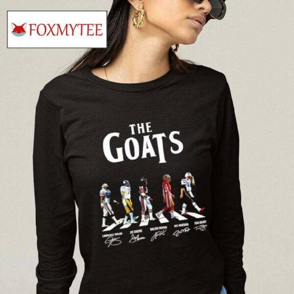 The Goats Joe Montana Tom Brady Walter Payton Joe Greene And Tom Brady Abbey Road Signature Shirt