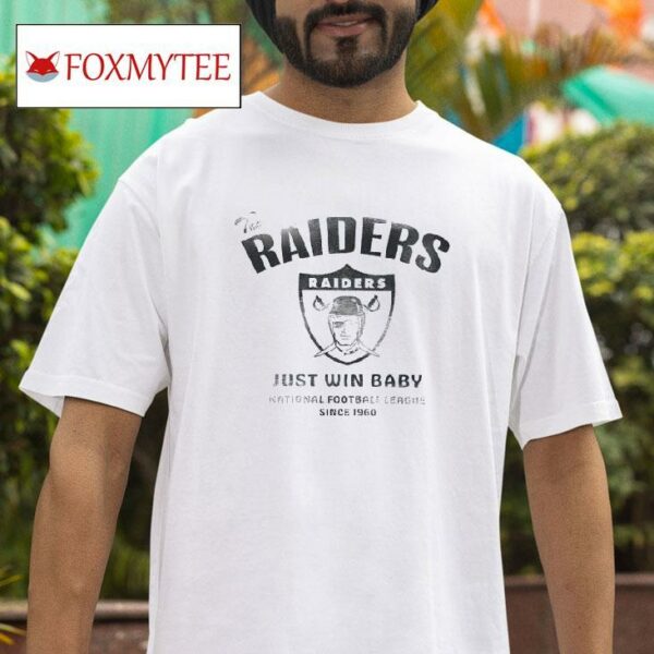 The Las Vegas Raiders Just Win Baby National Football League Since Vintage Tshirt