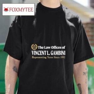 The Law Offices Of Vincent L Gambini Representing Yutes Since Tshirt