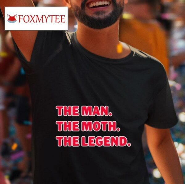 The Man The Moth The Legend S Tshirt