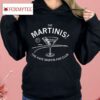 The Martinis Shirt