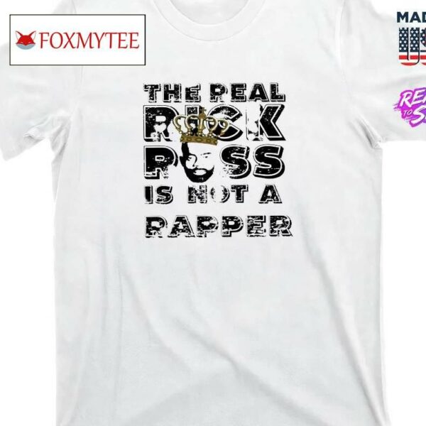 The Real Rick Ross Is Not A Rapper Shirt