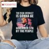 The Real Verdict Is Gonna Be November 5th By The People Shirt