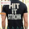 The Rock Hit It Strong Shirt