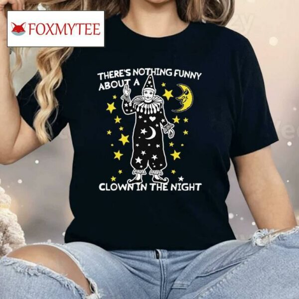 There's Nothing Funny About A Clown In The Night Shirt
