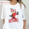 This Dad Is Incredible Shirt