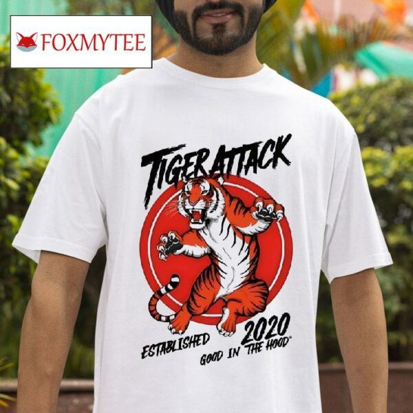 Tiger Attack Established Good In The Hood Tshirt