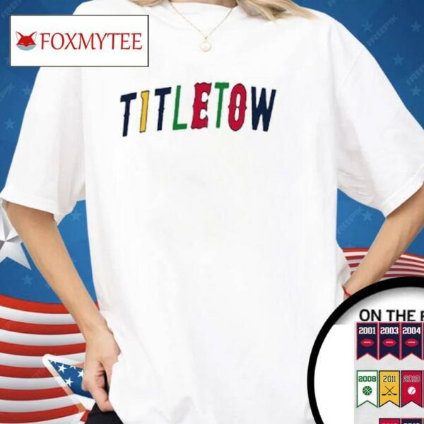 Titletown Bos Shirt