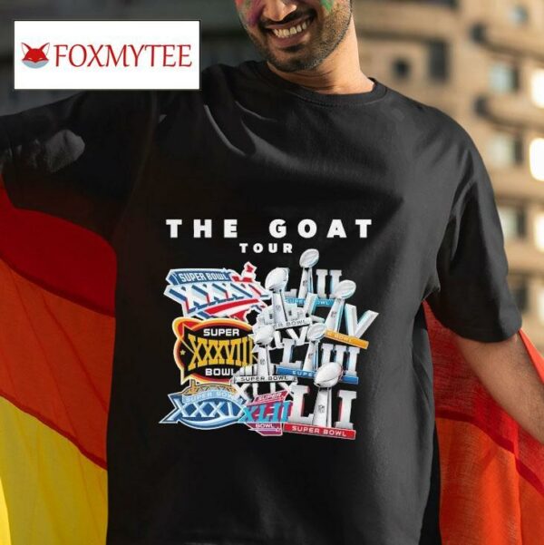 Tom Brady Patriots The Goat Tour Super Bowl S Tshirt