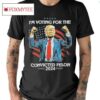 Trump Convict 45 Im Voting For A Convicted Felon Shirt