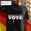 Trump Keep Your Tips Vote Tshirt