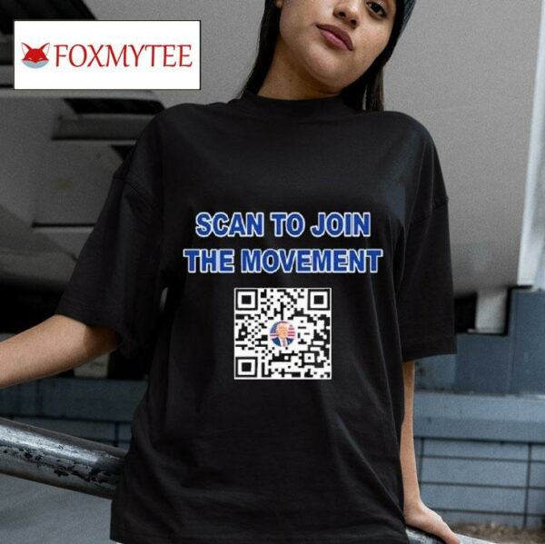 Trump Scan To Join The Movemens Tshirt