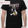 Trump The Answer 2024 Shirt