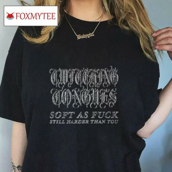 Twitching Tongues When I Die T Shirt