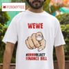 Wewe Rrrr Reject Finance Bill S Tshirt