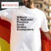 William R Nathaniel Florence Scott Undine Composers Tshirt