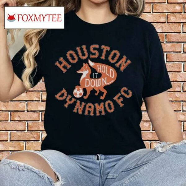 Women's Houston Dynamo Fc Hold It Down Shirt