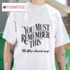 You Must Remember This Ten Year Anniversary S Tshirt