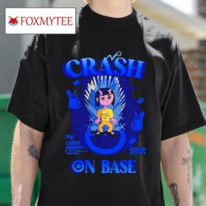 Babycrash To Caller On Base Tshirt